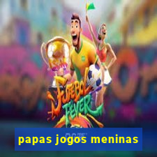 papas jogos meninas